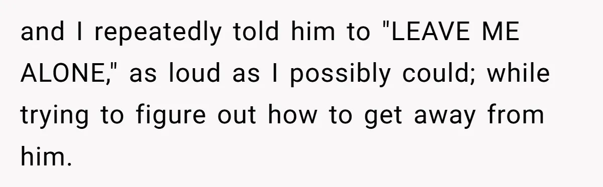 She Reported the Groundskeeper Who Cornered Her in the Woods. Now Her Cousin Says She “Ruined His Christmas” and I repeatedly told him to "LEAVE ME ALONE," as loud as I possibly could; while trying to figure out how to get away from him.
