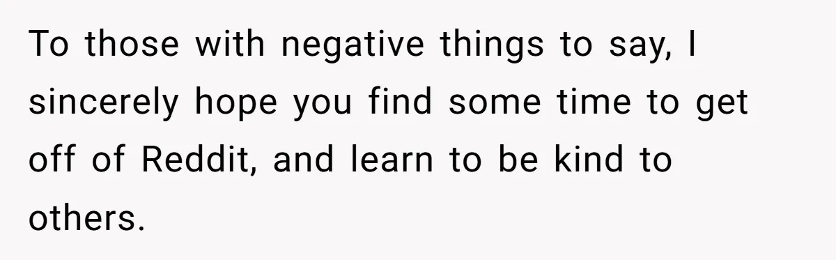 She Reported the Groundskeeper Who Cornered Her in the Woods. Now Her Cousin Says She “Ruined His Christmas” To those with negative things to say, I sincerely hope you find some time to get off of Reddit, and learn to be kind to others.
