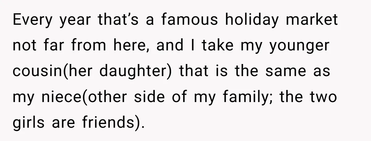 She Reported the Groundskeeper Who Cornered Her in the Woods. Now Her Cousin Says She “Ruined His Christmas” Every year that’s a famous holiday market not far from here, and I take my younger cousin(her daughter) that is the same as my niece(other side of my family; the...