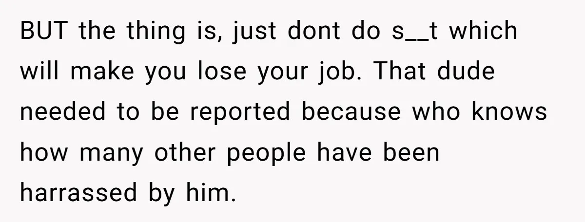 She Reported the Groundskeeper Who Cornered Her in the Woods. Now Her Cousin Says She “Ruined His Christmas” BUT the thing is, just dont do s__t which will make you lose your job. That dude needed to be reported because who knows how many other people have been...