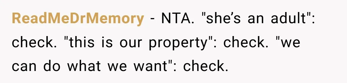 ReadMeDrMemory − NTA. "she’s an adult": check. "this is our property": check. "we can do what we want": check.