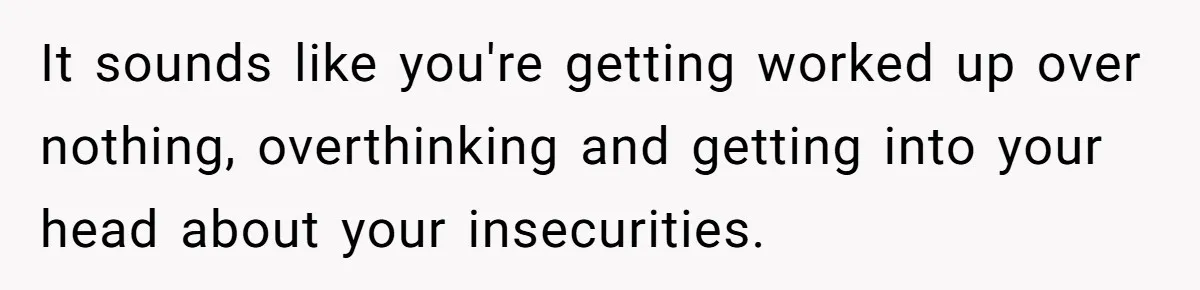“He Lifted Me Anyway.” A Bride’s Wedding-Day Boundary Sparked a Heated Debate It sounds like you're getting worked up over nothing, overthinking and getting into your head about your insecurities.