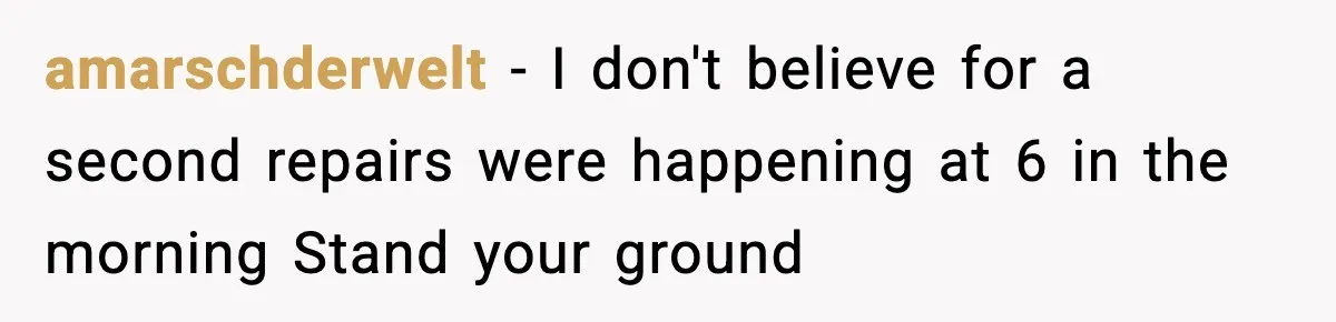 Woman Wakes To Alarm At 6AM, Finds Maintenance Man Entered Her Apartment amarschderwelt - I don't believe for a second repairs were happening at 6 in the morning Stand your ground