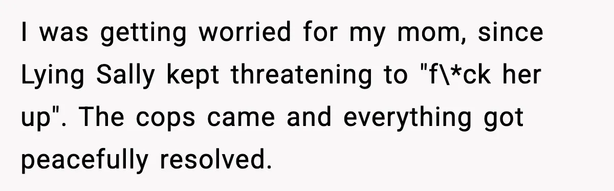 Loud Party Neighbor Threatens Violence, Judge Sees Video, And Everything Changes I was getting worried for my mom, since Lying Sally kept threatening to "f\*ck her up". The cops came and everything got peacefully resolved.