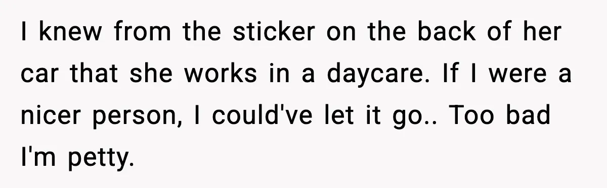 Loud Party Neighbor Threatens Violence, Judge Sees Video, And Everything Changes I knew from the sticker on the back of her car that she works in a daycare. If I were a nicer person, I could've let it go.. Too bad...