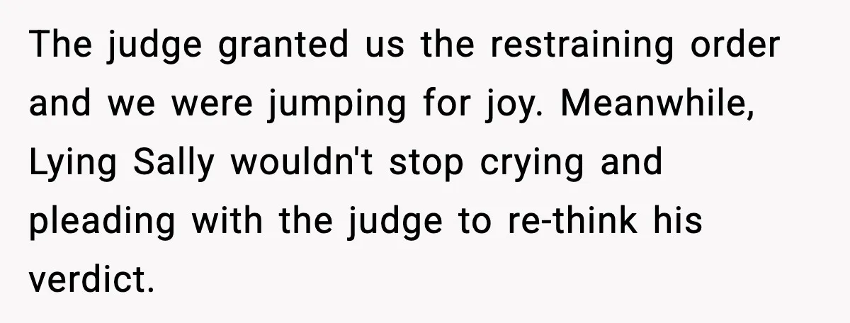 Loud Party Neighbor Threatens Violence, Judge Sees Video, And Everything Changes The judge granted us the restraining order and we were jumping for joy. Meanwhile, Lying Sally wouldn't stop crying and pleading with the judge to re-think his verdict.