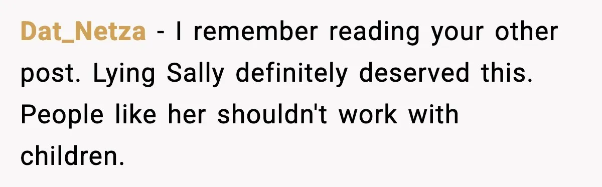 Loud Party Neighbor Threatens Violence, Judge Sees Video, And Everything Changes Dat_Netza - I remember reading your other post. Lying Sally definitely deserved this. People like her shouldn't work with children.