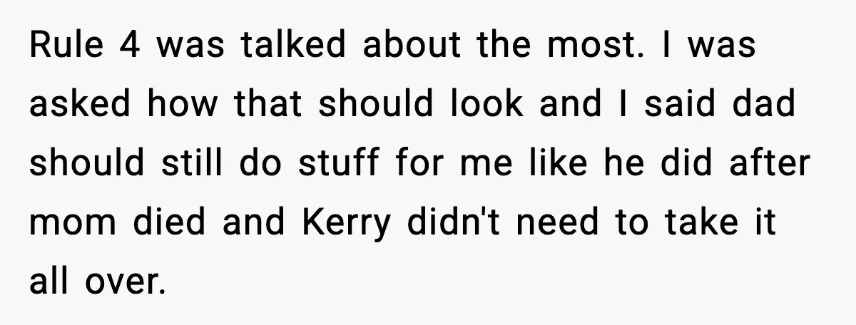 Teen Refuses To Call Stepmom A Parent After Therapy Set Clear Boundaries Rule 4 was talked about the most. I was asked how that should look and I said dad should still do stuff for me like he did after mom died...