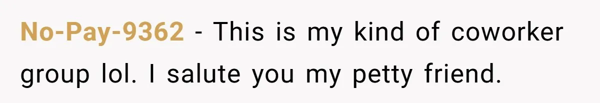 Colleagues Team Up After One Coworker Claims Every Single Holiday Day Off No-Pay-9362 − This is my kind of coworker group lol. I salute you my petty friend.