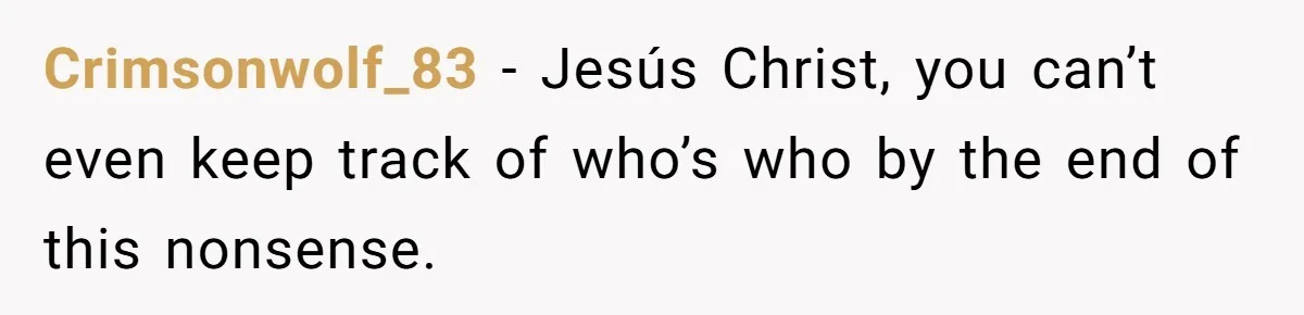 He Dumped His Girlfriend After She Took the Side of His Best Friend’s Alleged Attacker Crimsonwolf_83 − Jesús Christ, you can’t even keep track of who’s who by the end of this nonsense.