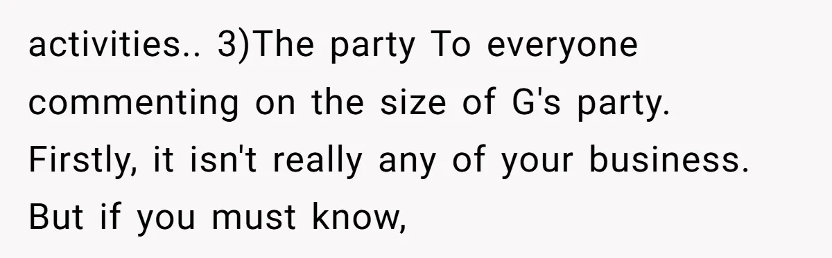 activities.. 3)The party To everyone commenting on the size of G's party. Firstly, it isn't really any of your business. But if you must know,