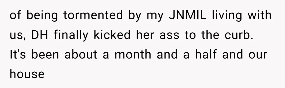 Mom-in-Law Leaves the House But Decides to "Pack" the Family Dog of being tormented by my JNMIL living with us, DH finally kicked her ass to the curb. It's been about a month and a half and our house