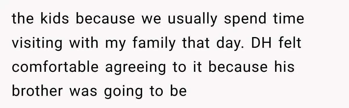 Mom-in-Law Leaves the House But Decides to "Pack" the Family Dog the kids because we usually spend time visiting with my family that day. DH felt comfortable agreeing to it because his brother was going to be