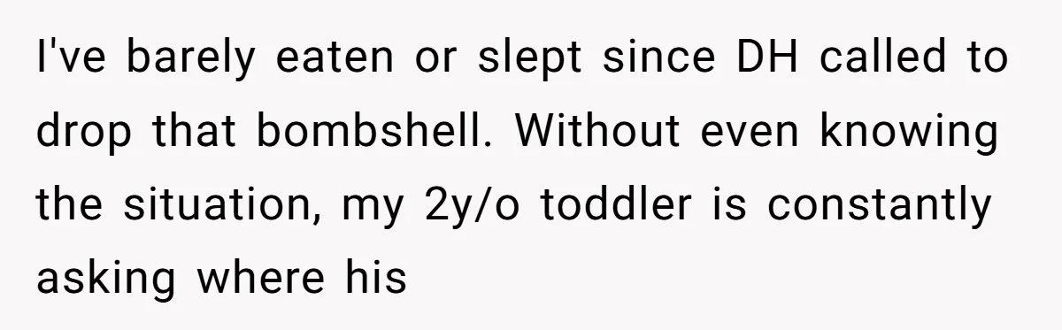 Mom-in-Law Leaves the House But Decides to "Pack" the Family Dog I've barely eaten or slept since DH called to drop that bombshell. Without even knowing the situation, my 2y/o toddler is constantly asking where his