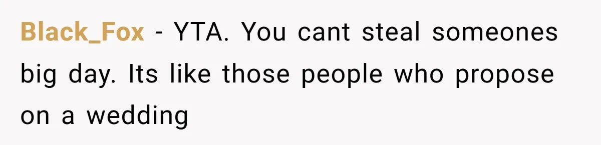 When Your Plus-One Is a Star, Does the Bride Get Eclipsed? Black_Fox − YTA. You cant steal someones big day. Its like those people who propose on a wedding