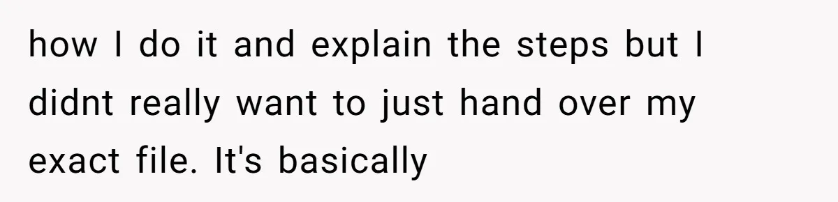 how I do it and explain the steps but I didnt really want to just hand over my exact file. It's basically