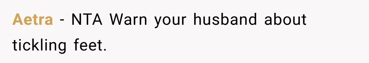 Aetra − NTA Warn your husband about tickling feet.