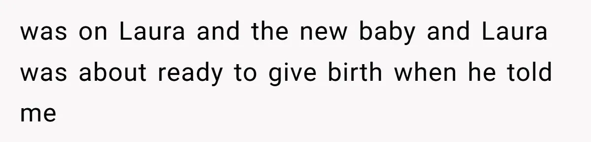 was on Laura and the new baby and Laura was about ready to give birth when he told me
