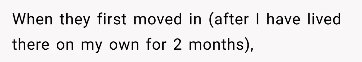 When Your Boyfriend’s Roommate Does All the Work But Gets None of the Thanks When they first moved in (after I have lived there on my own for 2 months),