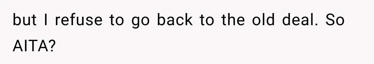 When Your Boyfriend’s Roommate Does All the Work But Gets None of the Thanks but I refuse to go back to the old deal. So AITA?
