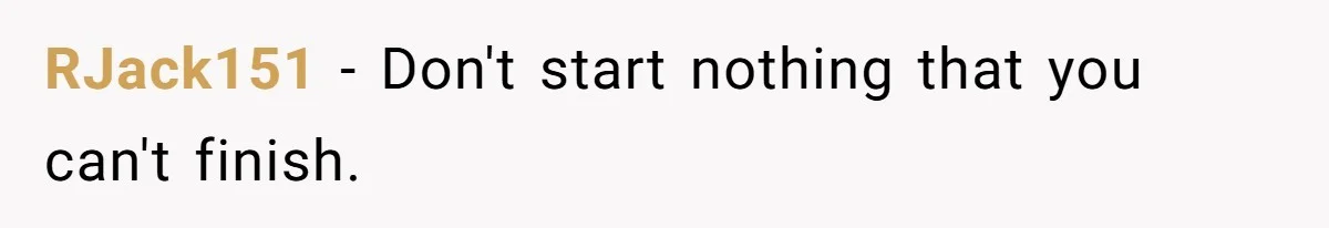Sister-In-Law Tries To Humiliate Woman Over Her Age Using Young Child, But Backfires Spectacularly RJack151 − Don't start nothing that you can't finish.