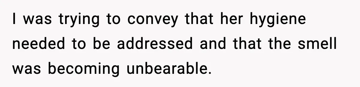 Single Dad Talks Hygiene With Teen Daughter, Gets Accused Of “Period Shaming” I was trying to convey that her hygiene needed to be addressed and that the smell was becoming unbearable.