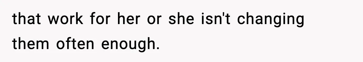 Single Dad Talks Hygiene With Teen Daughter, Gets Accused Of “Period Shaming” that work for her or she isn't changing them often enough.