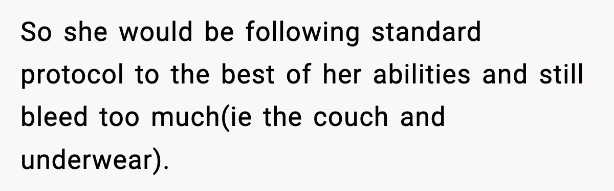 Single Dad Talks Hygiene With Teen Daughter, Gets Accused Of “Period Shaming” So she would be following standard protocol to the best of her abilities and still bleed too much(ie the couch and underwear).