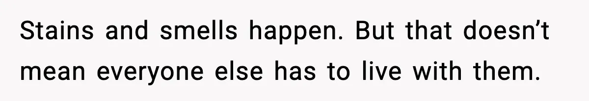 Single Dad Talks Hygiene With Teen Daughter, Gets Accused Of “Period Shaming” Stains and smells happen. But that doesn’t mean everyone else has to live with them.