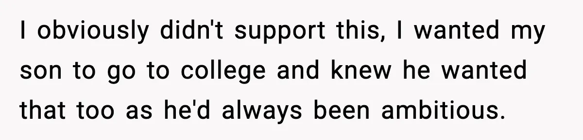 Mom Offers To Pay Tuition So Her Son Wouldn’t Marry At 18, Future DIL Calls Her “Evil” I obviously didn't support this, I wanted my son to go to college and knew he wanted that too as he'd always been ambitious.