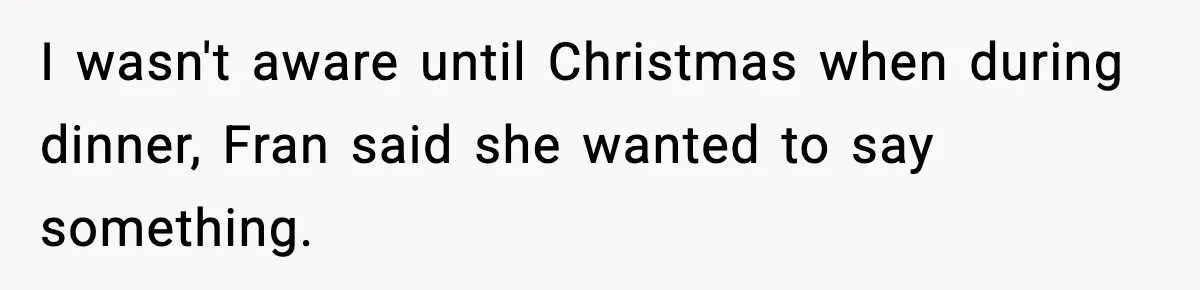 Mom Offers To Pay Tuition So Her Son Wouldn’t Marry At 18, Future DIL Calls Her “Evil” I wasn't aware until Christmas when during dinner, Fran said she wanted to say something.