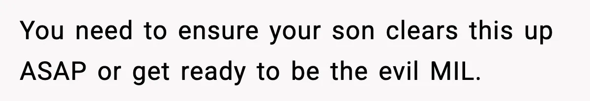Mom Offers To Pay Tuition So Her Son Wouldn’t Marry At 18, Future DIL Calls Her “Evil” You need to ensure your son clears this up ASAP or get ready to be the evil MIL.