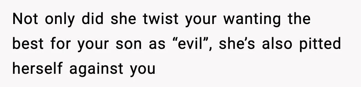 Mom Offers To Pay Tuition So Her Son Wouldn’t Marry At 18, Future DIL Calls Her “Evil” Not only did she twist your wanting the best for your son as “evil”, she’s also pitted herself against you
