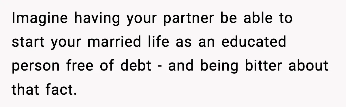 Mom Offers To Pay Tuition So Her Son Wouldn’t Marry At 18, Future DIL Calls Her “Evil” Imagine having your partner be able to start your married life as an educated person free of debt - and being bitter about that fact.