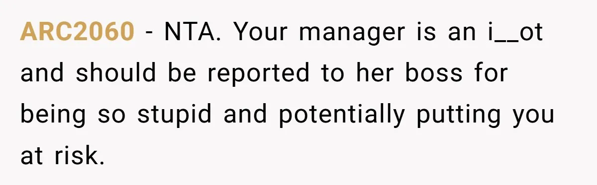 Employee Quits After Manager Gives Stranger Her Schedule, Manager Breaks Down ARC2060 − NTA. Your manager is an i__ot and should be reported to her boss for being so stupid and potentially putting you at risk.