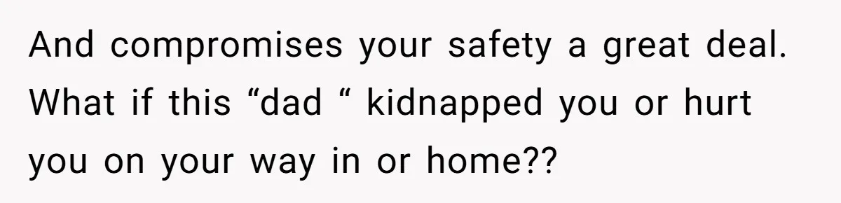Employee Quits After Manager Gives Stranger Her Schedule, Manager Breaks Down And compromises your safety a great deal. What if this “dad “ kidnapped you or hurt you on your way in or home??