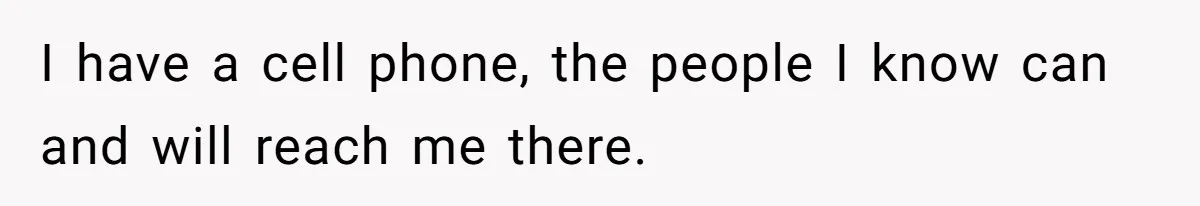 Employee Quits After Manager Gives Stranger Her Schedule, Manager Breaks Down I have a cell phone, the people I know can and will reach me there.