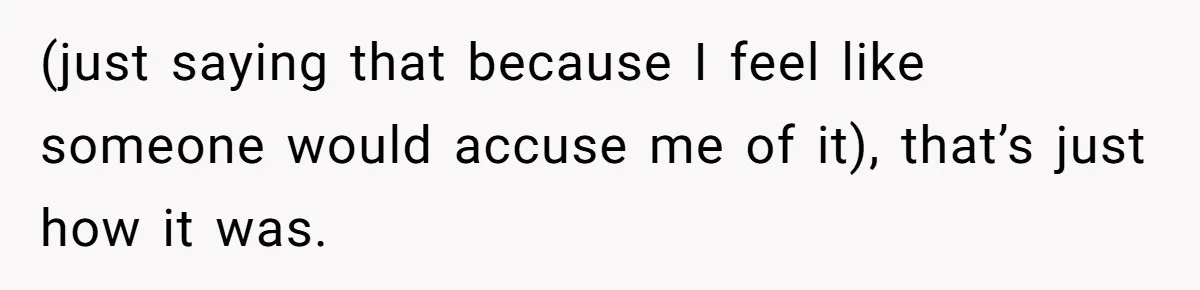 (just saying that because I feel like someone would accuse me of it), that’s just how it was.
