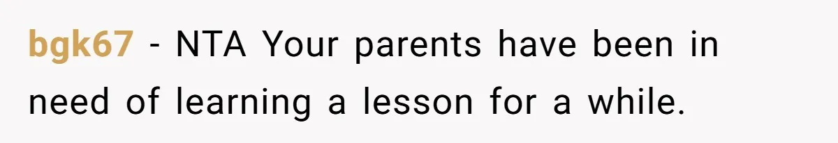 bgk67 − NTA Your parents have been in need of learning a lesson for a while.