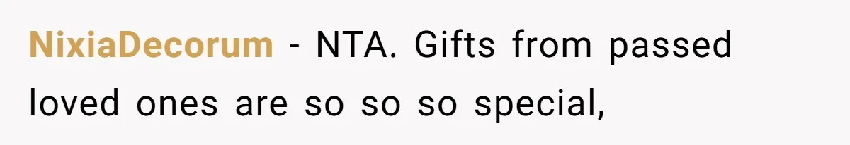 NixiaDecorum − NTA. Gifts from passed loved ones are so so so special,