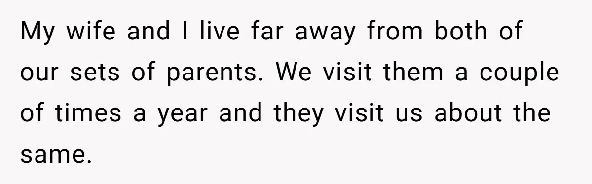 Man Buys Wagyu For His Parents But “Select” Steaks For In-Laws, Wife Calls Him Petty My wife and I live far away from both of our sets of parents. We visit them a couple of times a year and they visit us about the same.
