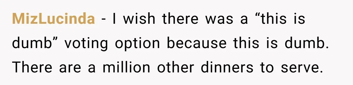 Man Buys Wagyu For His Parents But “Select” Steaks For In-Laws, Wife Calls Him Petty MizLucinda − I wish there was a “this is dumb” voting option because this is dumb. There are a million other dinners to serve.