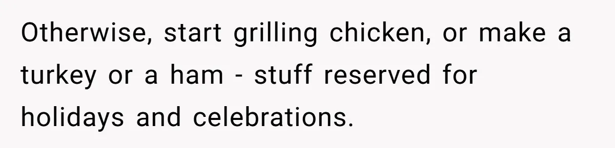 Man Buys Wagyu For His Parents But “Select” Steaks For In-Laws, Wife Calls Him Petty Otherwise, start grilling chicken, or make a turkey or a ham - stuff reserved for holidays and celebrations.