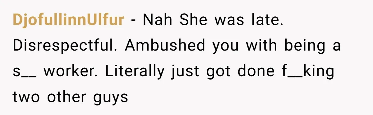 Man Leaves First Date After She Brags About Filming MMF Content, Then Asks His Income DjofullinnUlfur − Nah She was late. Disrespectful. Ambushed you with being a s__ worker. Literally just got done f__king two other guys