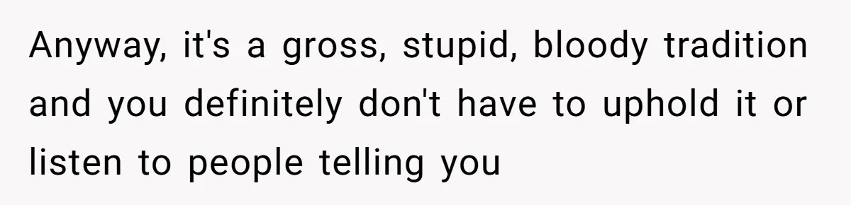 Bride-To-Be Wants Fiancé To Take Her Last Name, Dad And Brother Call It Inconsiderate Anyway, it's a gross, stupid, bloody tradition and you definitely don't have to uphold it or listen to people telling you