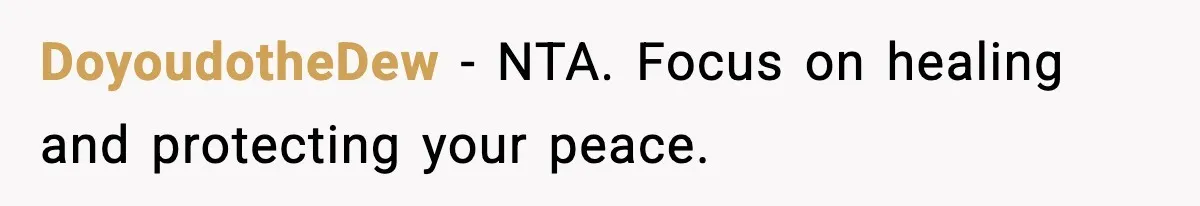 DoyoudotheDew - NTA. Focus on healing and protecting your peace.