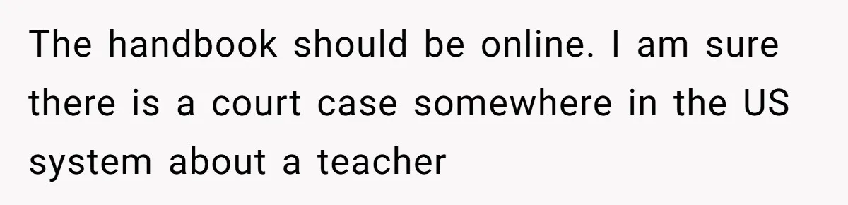 The handbook should be online. I am sure there is a court case somewhere in the US system about a teacher