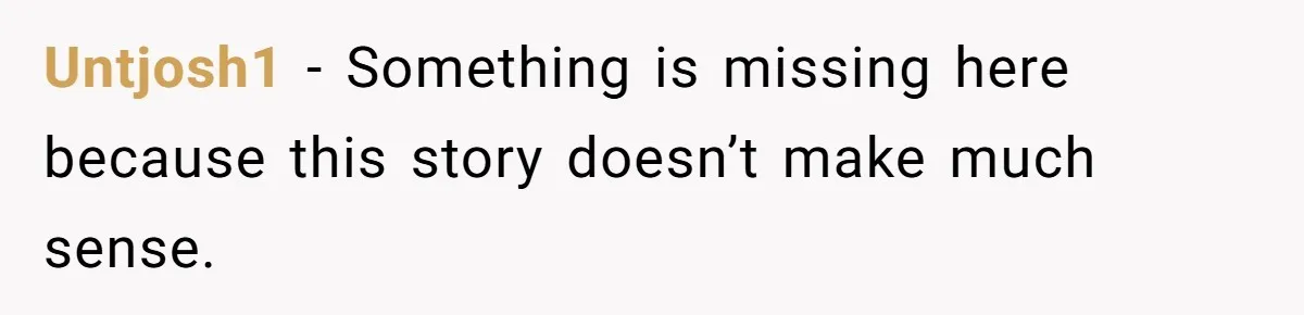 Untjosh1 − Something is missing here because this story doesn’t make much sense.