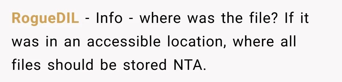 RogueDIL − Info - where was the file? If it was in an accessible location, where all files should be stored NTA.