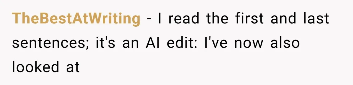 TheBestAtWriting − I read the first and last sentences; it's an AI edit: I've now also looked at